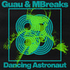 Dancing Astronaut - Guau&MBreaks