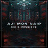 Six Dimensions - Aji Mon Nair