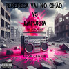 Perereca Vai no Chão Vs Empurra (Explicit) - Mc Bob Anne&Dj Léo LB&Mc Dourado