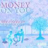 Money On You (feat. Itsthaka$h & ProdBy. FazoFrmDaWest) (Explicit) - MTE Cincko&Itsthaka$h&ProdBy. FazoFrmDaWest