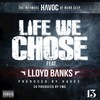 Life We Chose - HAVOC&Lloyd Banks