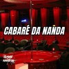 Cabaré da Nanda (Explicit) - DJAY HZ&MC Badola&MC MAURICIO DA V.I