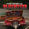 15 Stutter (feat. Hugo Boss & ESG) (Explicit) - J Kapone&Hugo Boss&ESG