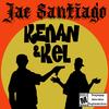 Kenan & Kel (Explicit) - Jae Santiago