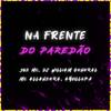 Na Frente do Paredão (Explicit) - SOZ MC&Aguillera&DJ William General&MC Allanzera