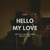 Hello my Love (Explicit) - KASJ1E
