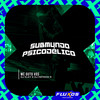 Submundo Psicodélico (Explicit) - MC Guto VGS&DJ Kley&DJ Patrick R