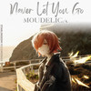 Never Let You Go - Moudelica&StarlingEDM