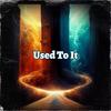 Used to it (feat. KXXMA, EstA & Alies) (Explicit) - Zest Ore&KXXMA&EstA&Alies