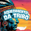 Aquecimento da Tribo (Explicit) - Dj Artimundo&MC Vukvuk&MC John JB