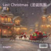 Last Christmas (圣诞氛围曲) - Knight1.