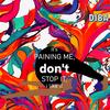 It’s Paining Me, Don’t Stop It, I Like It - Diba