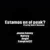 Estamos en el Peak? (Explicit) - noname97&JOVEN KENNY&Bcio&Exeqkiel&Naivyy&Angel