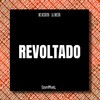 REVOLTADO (Explicit) - MC Negritin&DJ Milton