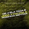 DE 4 ELA TACA E JOGA x MANDA A ROSINHA SENTAR (Explicit) - DJ GUH BEAT 013&MC Davi CPR&MC Rafa 22