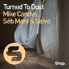 Turned to Dust - Mike Candys&Salvo&Séb Mont