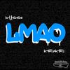 LMAO (Explicit) - Kusso&Korakiri