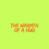 The Warmth of a Hug - Jamie Morgan