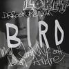 BIRD (feat. Loket & Janne) (remix|Explicit) - Pärlor för svin&Drrock&Den andre&loket&Janne