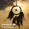 Dreamcatcher - MANUEL KYSLINGER&Alan Burke