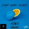 Dont Make Sense (Explicit) - Kyng