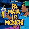 Pa Mata Lo Monchi (Explicit) - Josef Stylo