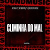 CLIMINHA DO MAL (Explicit) - Mc Brunin JP&DJ Duduzin Oficial&MC Rafa 22