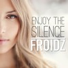 Enjoy the Silence (Deep Mix) - Froidz