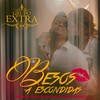 Besos a Escondidas - Grupo Extra