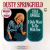 Every Day I Have To Cry - Dusty Springfield