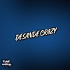 Desande Crazy (Explicit) - DJ IBIAQUI&MC Kitinho&MC Japa&Game Records