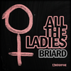 All the Ladies (Extended Mix) - Briard