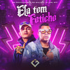 Ela Tem Fetiche (Explicit) - Mc Machado MDC&DJ JOEL MIX&MC Maluco