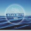 Stay With Me - Ttg