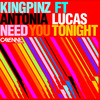 Need You Tonight (Radio Edit) - Kingpinz&Antonia Lucas