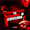 Toma Tudão VS Chama o Coveiro (Explicit) - DJ LK DA VB&Mc Theus da Cg&MC Vuk Vuk