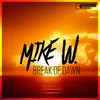 Break of Dawn (Radio Edit) - Mike W.