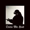 outta my head (Explicit) - Borjo