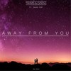 Away from You(feat. David Pop) - Travis & Ozone&David Pop