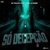 Só Decepção (Explicit) - MC Thalles&Dape