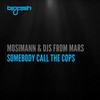 Somebody Call The Cops (Original Mix) - Quentin Mosimann&DJs from Mars
