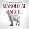 MANOLO AL GARETE (feat. Dj Andres Galvis) - GUARACHA EXITOS MUSIC&Dj Andres Galvis