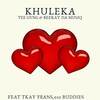 khuleka - Tee GVNG&Beekay da musiq&Tkay frans&012 buddies