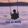 Seul au Monde - Yvon