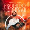 Proibido Terminar (Ao Vivo) - Gusttavo Lima