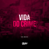 Vida do Crime - DJ Buiu&MC Boka