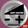 R-Series - Matt Matter