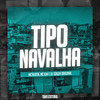 Tipo Navalha (Explicit) - DJ Souza Original&MC GW&Mc Rjota