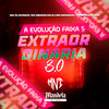 A Evolução Faixa 5 Extraordinária 3.0 (Explicit) - DJ BN ORIGINAL&Mandela No Topo&MC Flavinho&MC MENOR MS&Menezes&DJ 015