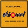 Ekhoneni - Acidicloopz&Dj Percy&DJ Equal&Solo&Ama Grootman